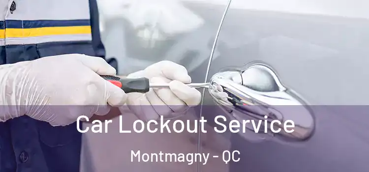 Car Lockout Service Montmagny - QC