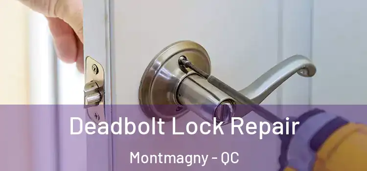 Deadbolt Lock Repair Montmagny - QC