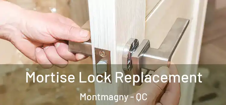 Mortise Lock Replacement Montmagny - QC