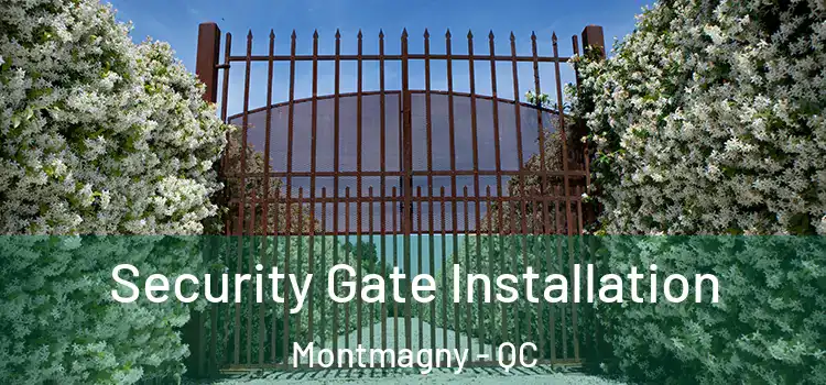 Security Gate Installation Montmagny - QC